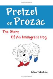 Cover of: Pretzel on Prozac: The Story of an Immigrant Dog