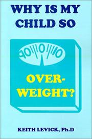 Why is my child so overweight? by Keith Levick