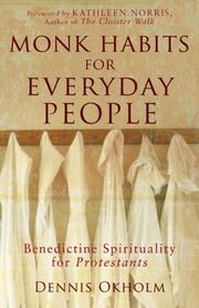 Cover of: Monk Habits for Everyday People: Benedictine Spirituality for Protestants
