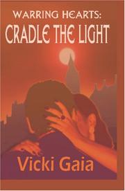 Cover of: Cradle the Light: Book I of the Warring Hearts Trilogy