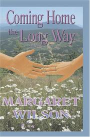 Cover of: Coming Home the Long Way | Margaret A. Wilson