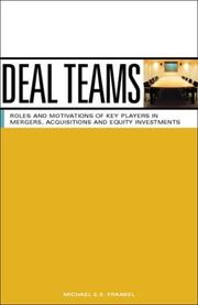 Cover of: Deal Teams: The Roles and Motivations of Management Team Members, Investment Bankers, Venture Capitalists and Lawyers in Negotiations, Mergers, Acquisitions and Equity Investments