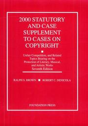 Cover of: 2000 Statutory and Case Supplement to Cases on Copyright, Unfair Competition and Related Topics Bearing on the Protection of  Literary, Musical and (Statutory Supplement)