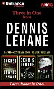 Cover of: Dennis Lehane Collection: Sacred, Gone Baby Gone, Prayers for Rain