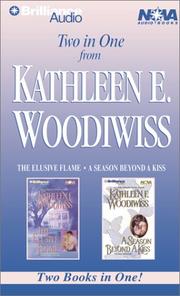 Cover of: Kathleen E. Woodiwiss Collection: The Elusive Flame, A Season Beyond a Kiss