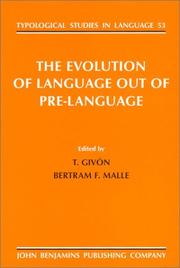 Cover of: The Evolution of Language Out of Pre-Language (Typological Studies in Language)