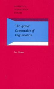 Cover of: The Spatial Construction of Organization (Advances in Organization Studies, 12) by Tor Hernes