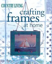 Cover of: Country Living Crafting Frames at Home
