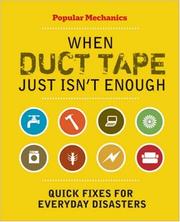Popular Mechanics When Duct Tape Just Isn't Enough by C. J. Petersen