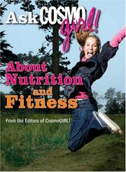 Cover of: Ask CosmoGIRL! About Nutrition and Fitness (Ask Cosmo Girl)