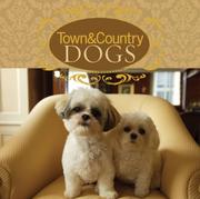 Cover of: Town & Country Dogs by The Editors of Town & Country, Susan K. Hom