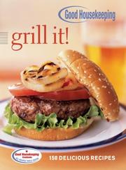 Cover of: Good Housekeeping Grill It!: 150 Delicious Recipes (Favorite Good Housekeeping Recipes)