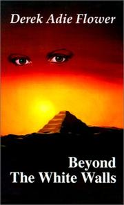 Cover of: Beyond the White Walls by Derek Adie Flower
