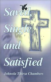 Cover of: Saved, Single and Satisfied: Transitional Flames Singles Go Through, Romans 5:15