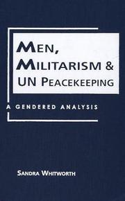 Cover of: Men, Militarism and UN Peacekeeping by Sandra Whitworth