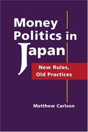 Cover of: Money Politics in Japan by Matthew Carlson
