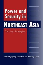 Cover of: Power and Security in Northeast Asia: Shifting Strategies