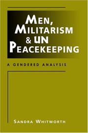 Cover of: Men, Militarism, and UN Peacekeeping: A Gendered Analysis (Critical Security Studies)