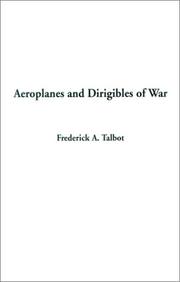 Cover of: Aeroplanes and Dirigibles of War by Frederick Arthur Ambrose Talbot