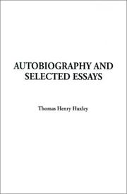 Cover of: Autobiography and Selected Essays by Thomas Henry Huxley, Thomas Henry Huxley