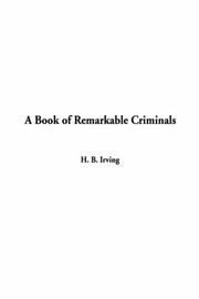 Cover of: A Book of Remarkable Criminals | Henry Brodribb Irving