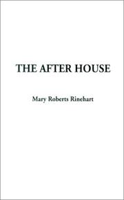 Cover of: The After House by Mary Roberts Rinehart, Mary Roberts Rinehart