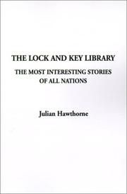 Cover of: The Lock and Key Library by Thomas De Quincey, Charles Dickens, Julian Hatwhorn, Julian 1846-1934 Ed Hawthorne, Julian Hawthorne, Julian Hawthorne, Various