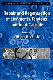 Cover of: Repair and Regeneration of Ligaments, Tendons, and Joint Capsule (Orthopedic Biology and Medicine) by William R. Walsh