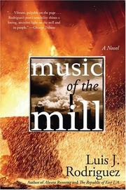 Cover of: Music of the Mill by Luis J. Rodriguez