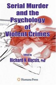 Cover of: Serial Murder and the Psychology of Violent Crimes