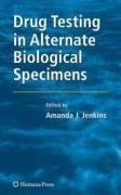 Cover of: Drug Testing in Alternate Biological Specimens (Forensic Science and Medicine)