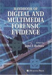 Handbook of Digital and Multimedia Forensic Evidence by John J. Barbara