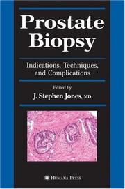 Cover of: Prostate Biopsy: Indications, Techniques, and Complications (Current Clinical Urology)