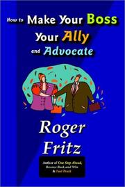 Cover of: How to Make Your Boss Your Ally and Advocate