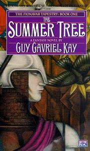 Cover of: The Summer Tree (The Fionavar Tapestry, Book 1) by Guy Gavriel Kay