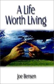 Cover of: A Life Worth Living by Joe Bensen
