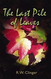 Cover of: The Last Pile of Leaves by R. W. Clinger