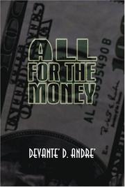 Cover of: All for the Money | DeVante’ D. Andre’