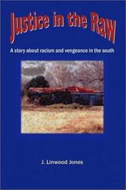 Cover of: Justice in the Raw : A Story About Racism and Vengeance in the South