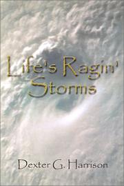 Life's Ragin' Storms by Dexter Grant Harrison