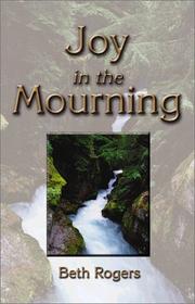 Cover of: Joy In The Mourning by Beth Rogers, Elizabeth Rogers