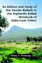 An Edition and Study of the Secular Ballads in the Sephardic Ballad Notebook of Halia Isaac Cohen (Juan de La Cuesta Hispanic Monographs) by Hilary, S. Pomeroy