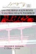 Cover of: Las Palabras A Los Reyes Y Gloria De Los Pizarros/ Words To The Kings And Glory To The Pizarros
