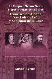 Cover of: El Corpus Hermeticum y tres poetas españoles: Francisco de Aldana, fray Luis de León y San Juan de la Cruz