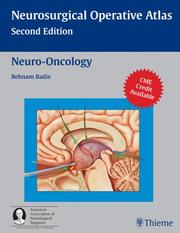 Neuro-Oncology (Neurosurgical Operative Atlas) by Behnam, M.D. Badie