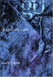 Cover of: Desperate Cure | Casey Logan