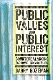 Cover of: Public Values and Public Interest: Counterbalancing Economic Individualism (Public Management and Change)