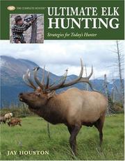 Cover of: Ultimate Elk Hunting by Jay Houston