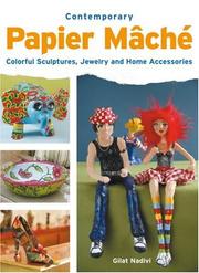 Cover of: Contemporary Papier Mache: Colorful Sculpture, Jewelry, and Home Accessories
