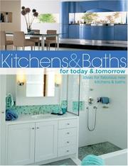 Cover of: Kitchens & Baths for Today & Tomorrow: Ideas for Fabulous New Kitchens and Baths